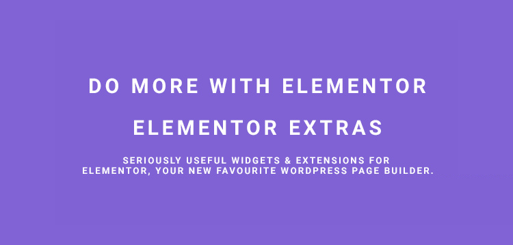 Elementor Extras v2.2.39 – Do more with Elementor 【nulled】